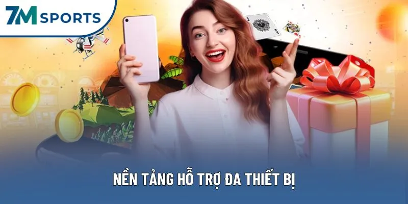 Nền tảng hỗ trợ đa thiết bị Nền tảng hỗ trợ đa thiết bị