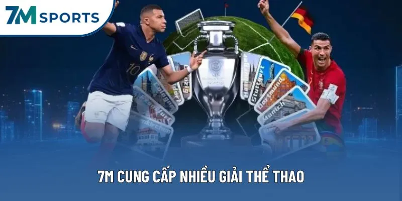 7M cung cấp nhiều giải thể thao 7M cung cấp nhiều giải thể thao
