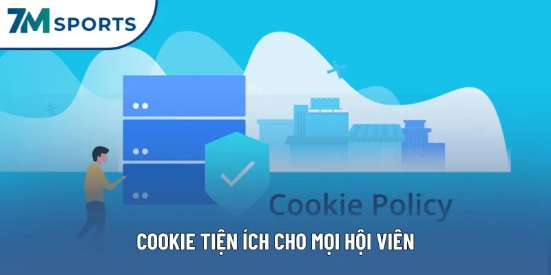 Cookie tiện ích cho mọi hội viên