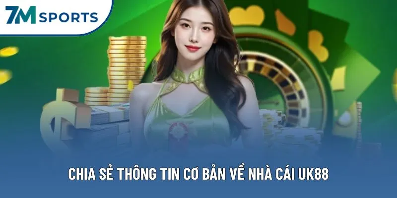 Chia sẻ thông tin cơ bản về nhà cái UK88