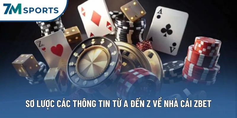 Sơ lược các thông tin từ A đến Z về nhà cái ZBET